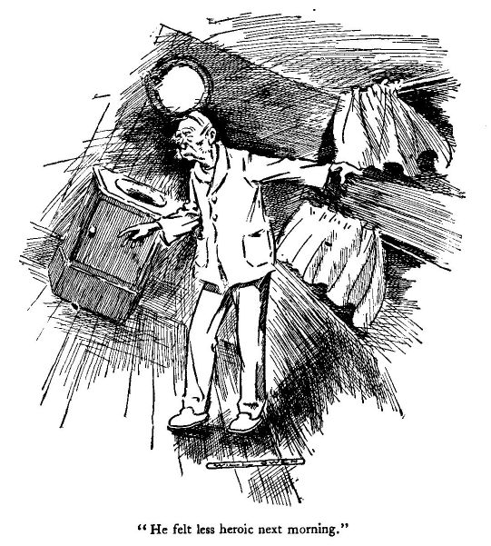 'he Felt Less Heroic Next Morning.'
