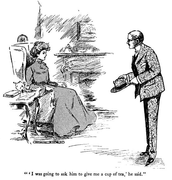''i Was Going to Ask Him To Give Me a Cup of Tea,' He
Said.'
