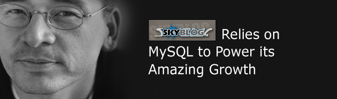 Skyblog Relies on MySQL to Power its Amazing Growth