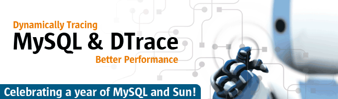 MySQL & Dtrace - Dynamically Tracing Better Performance